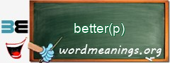 WordMeaning blackboard for better(p)